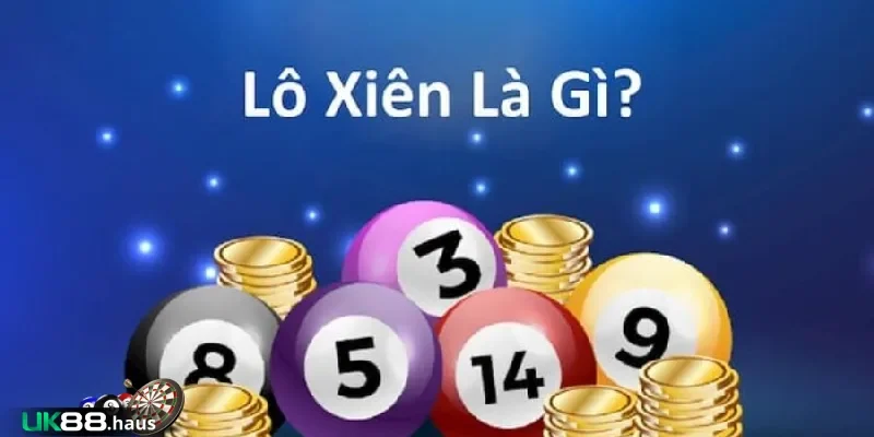 khai niem ve lo Tìm hiểu lô xiên là gì
