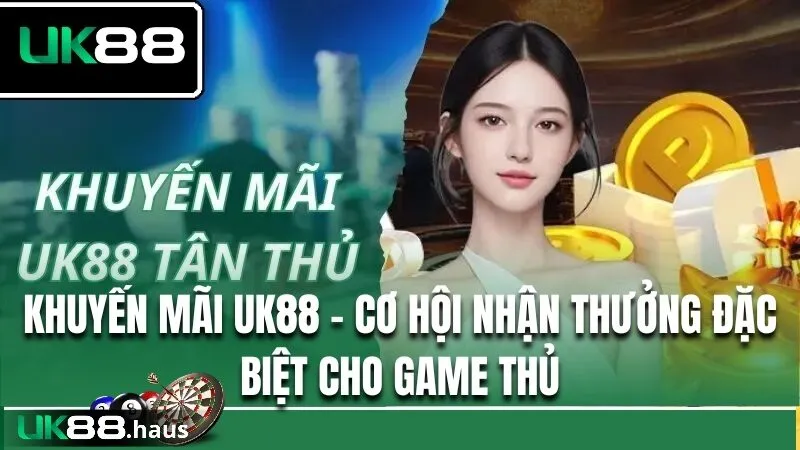 chi tiet chuong trinh khuyen mai thanh vien moi tai uk88 Chi tiết chương trình khuyến mãi thành viên mới tại UK88